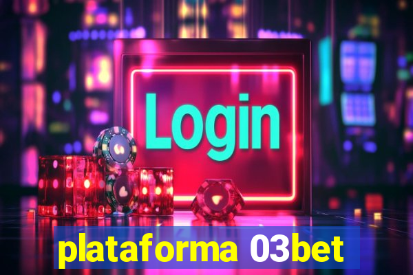 plataforma 03bet